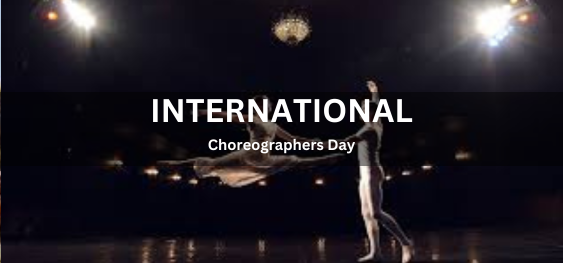 International Choreographers Day [अंतर्राष्ट्रीय कोरियोग्राफर दिवस]